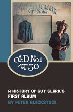 Book cover for Old No. 1 At 50: A History of Guy Clark's First Album