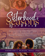 Book cover for Sisterhood & Seasons Workbook: Reflections and Practices for the Seasons of Black Women's Friendships