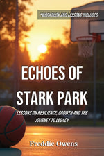 Book cover for Echoes of Stark Park: Lessons on Resilience, Growth and the Journey to Legacy