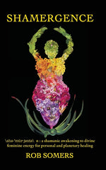 Book cover for Shamergence: A shamanic awakening to divine feminine energy for personal and planetary healing