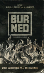 Book cover for Burned: Stories about fire. Real and imagined.