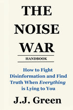 Book cover for Noise War: How to Fight Disinformation and Find the Truth When Everything Is Lying to You (2025)
