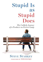 Book cover for Stupid Is as Stupid Does - The Unlikely Journey of a Producer on Forrest Gump