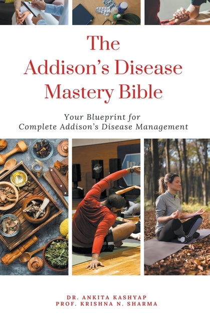 Book cover for Addison's Disease Mastery Bible: Your Blueprint For Complete Addison's Disease Management