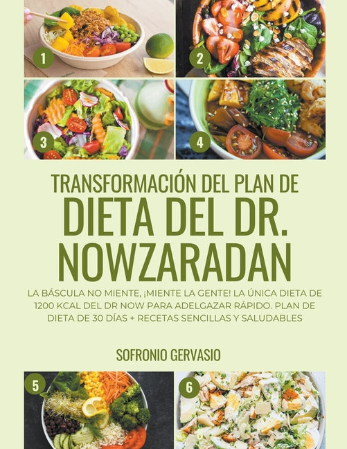 Book cover for Transformación del Plan de Dieta del Dr. Nowzaradan: La Báscula no Miente, ¡Miente la Gente! La Única dieta de 1200 kcal del Dr NOW para Adelgazar Ráp