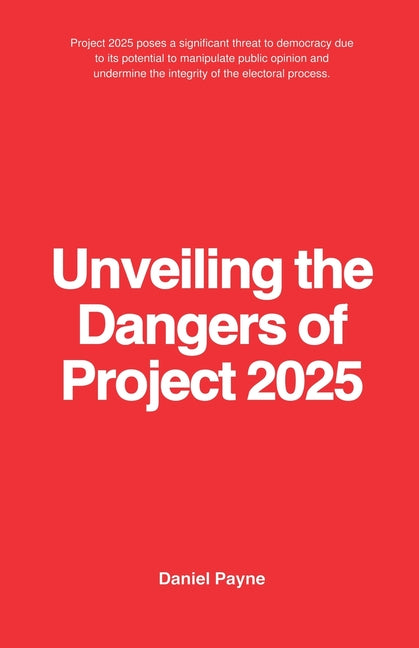 Book cover for Unveiling the Dangers of Project 2025