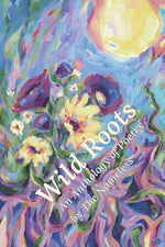 Book cover for Wild Roots: An Anthology of Poetry by The Nameless