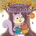 Book cover for Sammy's Three Baskets: A Fun First Money Book for Toddlers