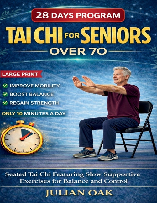 Book cover for Tai Chi For Seniors Over 70: Seated Tai Chi for Featuring Slow Supportive Exercises for Balance and Control