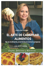 Book cover for Arte de Camuflar Alimentos: No es el alimento, es la forma en como lo preparas