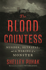 Book cover for Blood Countess: Murder, Betrayal, and the Making of a Monster
