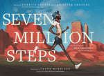 Book cover for Seven Million Steps: The True Story of Dick Gregory's Run for the Hungry