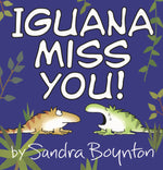 Book cover for Iguana Miss You!
