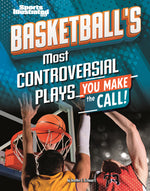 Book cover for Basketball's Most Controversial Plays: You Make the Call!