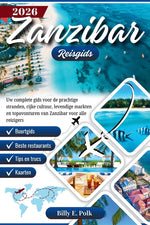 Book cover for Zanzibar Reisgids 2026: Uw complete gids voor de prachtige stranden, rijke cultuur, levendige markten en topavonturen van Zanzibar voor alle reizigers
