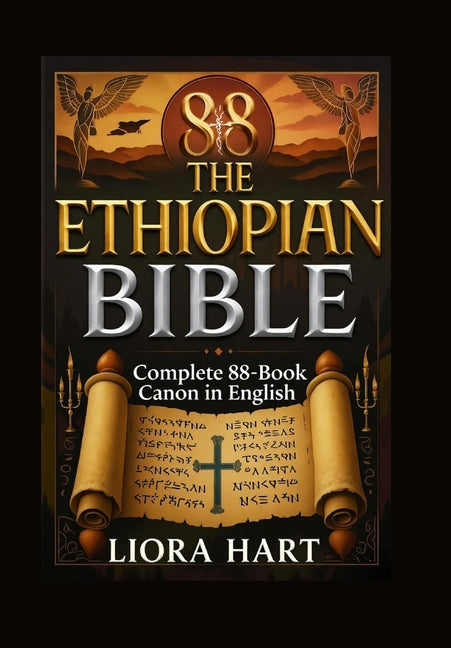 Book cover for Ethiopian Bible: Complete 88-Book Canon in English: Ancient Scriptures Lost to the West - Now Fully Translated and Unveiled