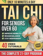 Book cover for 10-Minute Tai Chi for Seniors Over 60: A Step-by-Step 21-Day Plan to Regain Balance, Prevent Falls & Stay Independent Illustrated Exercises, Video Les