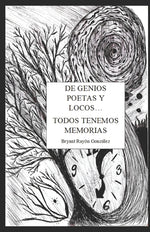 Book cover for De Genios, Poetas y Locos... Todos Tenemos Memorias