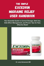 Book cover for Simple Excedrin Migraine Relief Handbook: Your Essential Guide to Correct Dosage, Safe Use, Side Effect Management, and Proven Tips for Fast, Effectiv