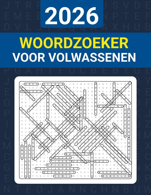 Book cover for 2026 Woordzoeker voor Volwassenen: Een Leuk En Boeiend Puzzelboek Met 5000 Woorden In Grootletterdruk