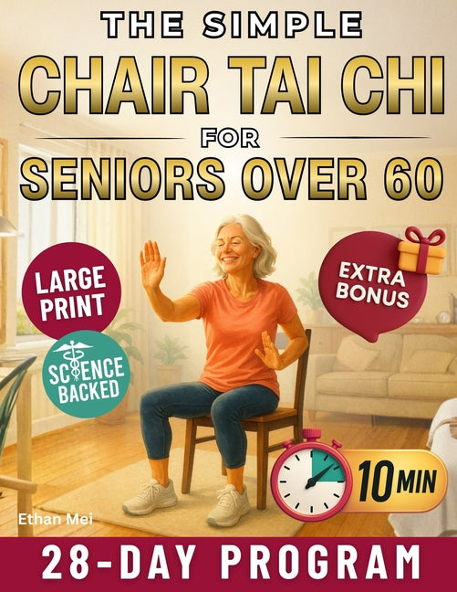 Book cover for Simple Chair Tai Chi for Seniors Over 60: Gentle 10-Minute Daily Seated Flows to Improve Mobility, Ease Stiffness, Regain Strength, and Feel Younger E