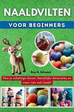 Book cover for Naaldvilten Voor Beginners: Hoe je schattige dieren, feestelijke decoraties en meer van wol maakt
