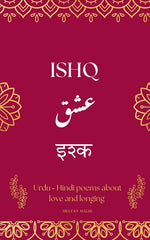 Book cover for Ishq: A Collection of Urdu-Hindi Love Poems