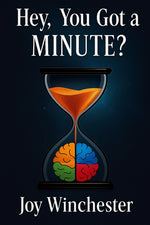 Book cover for Hey, You Got a MINUTE?