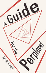 Book cover for Guide for the Perplexed: A Practical Guidebook for Creating Meaning in the Present Day