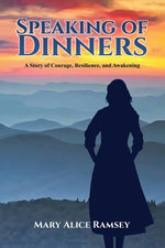 Book cover for Speaking of Dinners: A Story of Courage, Resilience and Awakening