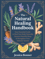 Book cover for Natural Healing Handbook: Your Essential Guide to Heal Your Body Naturally, Restore Peaceful Sleep & Strengthen Your Immune System
