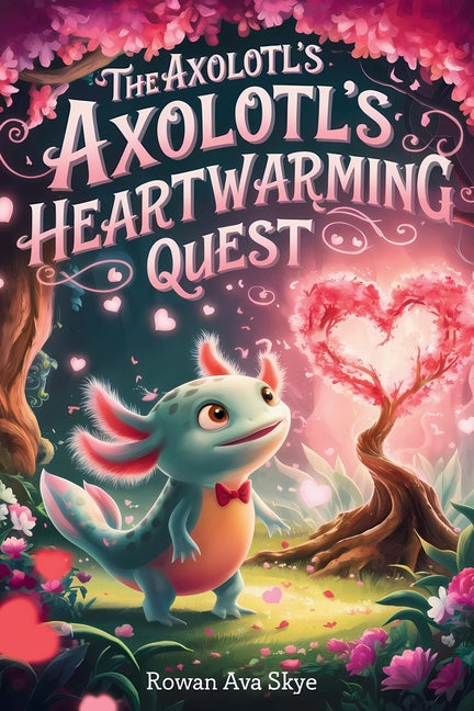 Book cover for Axolotl's Heartwarming Quest