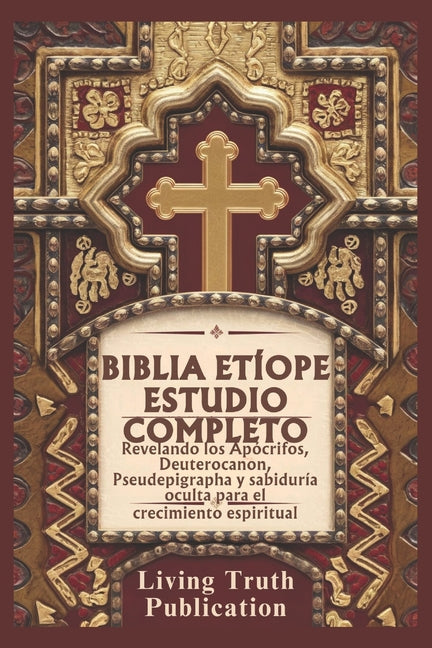 Book cover for Biblia Etíope Estudio Completo: Revelando los Apócrifos, Deuterocanon, Pseudepigrapha y sabiduría oculta para el crecimiento espiritual