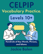 Book cover for CELPIP Vocabulary Practice, Levels 10+: Hundreds of Key Words, Phrases, and Idioms
