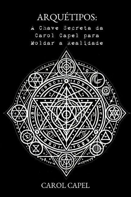 Book cover for Arquétipos: A Chave Secreta da Carol Capel para Moldar a Realidade