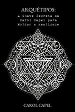 Book cover for Arquétipos: A Chave Secreta da Carol Capel para Moldar a Realidade