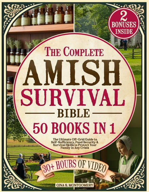 Book cover for Complete Amish Survival Bible: The Ultimate Off-Grid Guide to Self-Sufficiency, Food Security & Survival Skills to Protect Your Family in Any Crisis