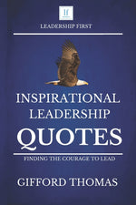 Book cover for Inspirational Leadership Quotes: Finding The Courage To Lead