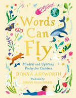 Book cover for Words Can Fly: Mindful and Uplifting Poetry for Children