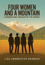 Book cover for Four Women and a Mountain: Legends and Legacies of the Sierra