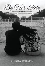 Book cover for By Her Side: A Daughter's Guide to Caregiving with Faith and Love
