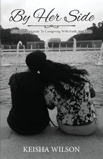Book cover for By Her Side: A Daughter's Guide to Caregiving with Faith and Love