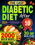 Book cover for Easy Diabetic Diet Cookbook After 50: 2000 Days of Delicious Low-Carb, and Low-Sugar Recipes to Master Pre-Diabetes, Type 1 & 2 Diabetes Beyond 50. In