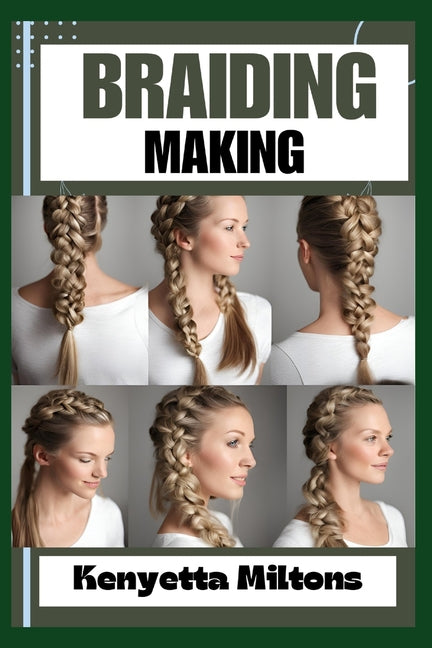 Book cover for Braiding Making: Braiding Mastery: Expert Techniques, Step-by-Step Tutorials, and Creative Projects for Hair, Jewelry, and Home Decor