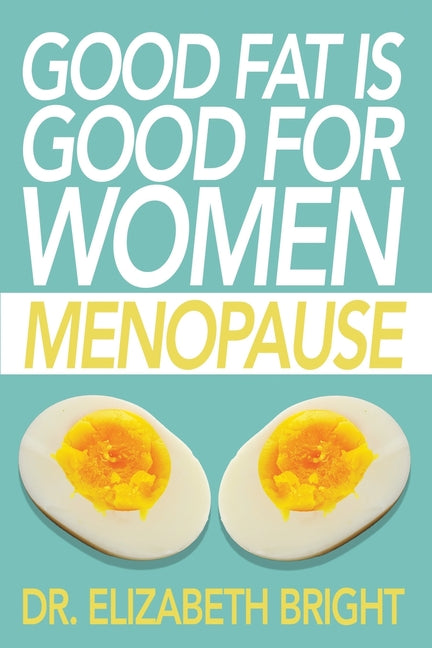 Book cover for Good Fat is Good for Women: Menopause