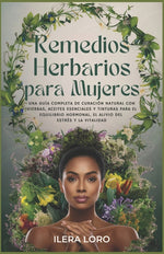 Book cover for Remedios Herbarios para Mujeres: Una Guía Completa de Curación Natural con Hierbas, Aceites Esenciales y Tinturas para el Equilibrio Hormonal, el Aliv
