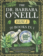 Book cover for Dr. Barbara O'Neill Bible: 20 Books In 1: The Most Updated Guide to Know Everything About Dr. Barbara O'Neill Self Healing Teachings. 500+ Healin