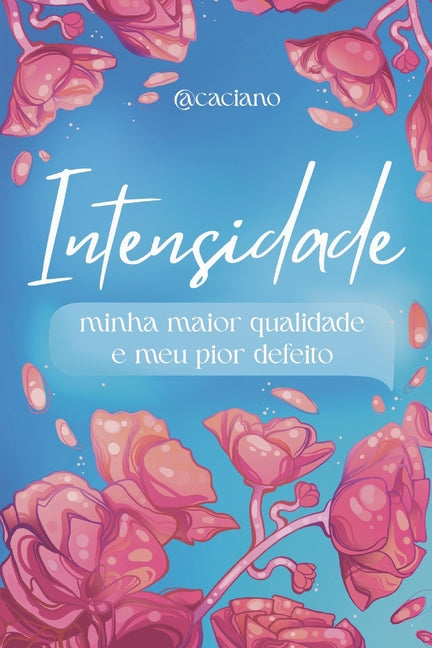 Book cover for Intensidade: minha maior qualidade e meu pior defeito