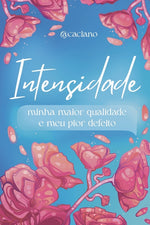 Book cover for Intensidade: minha maior qualidade e meu pior defeito