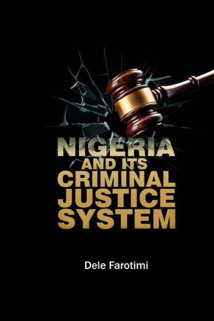 Book cover for Nigeria and Its Criminal Justice System